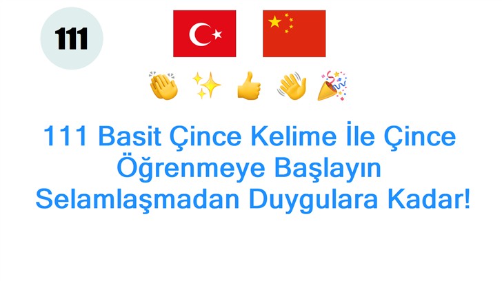 111 Basit Çince Kelime İle Çince Öğrenmeye Başlayın: Selamlaşmadan Duygulara Kadar!